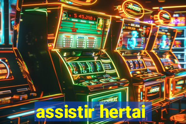 assistir hertai